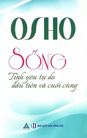 Sống – Tình Yêu Tự Do Đầu Tiên Và Cuối Cùng – Sách nói miễn phí